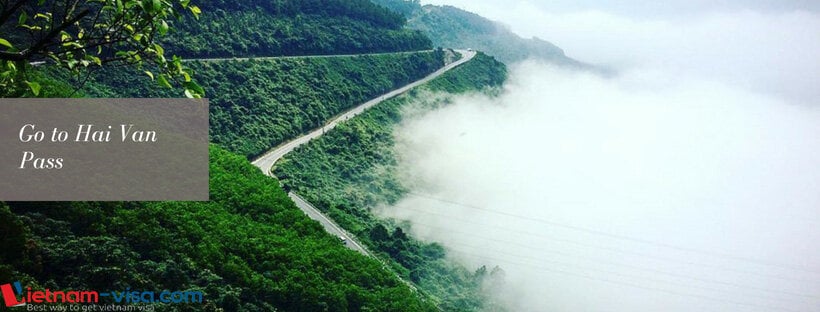 Go to Hai Van Pass - Vietnam trip - Vietnam visa