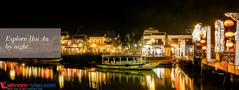 Explore Hoi An by night - Vietnam visa - Vietnam trip