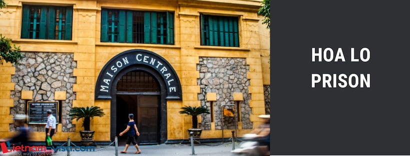 Hoa Lo prison - Hanoi - Apply Vietnam visa