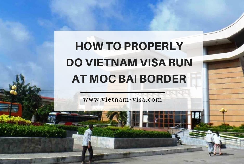 How to properly do Moc Bai visa run