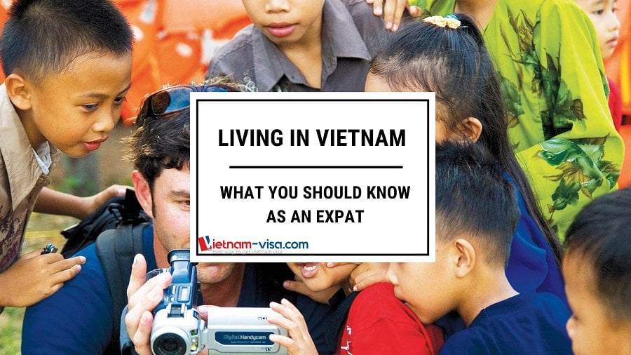 Living in Vietnam as an expat - What you should know - Vietnam-visa.com