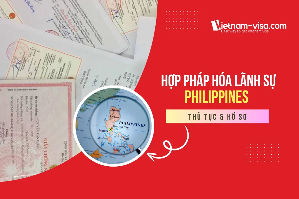 Thủ tục & Dịch vụ Hợp pháp hóa lãnh sự Philippines
