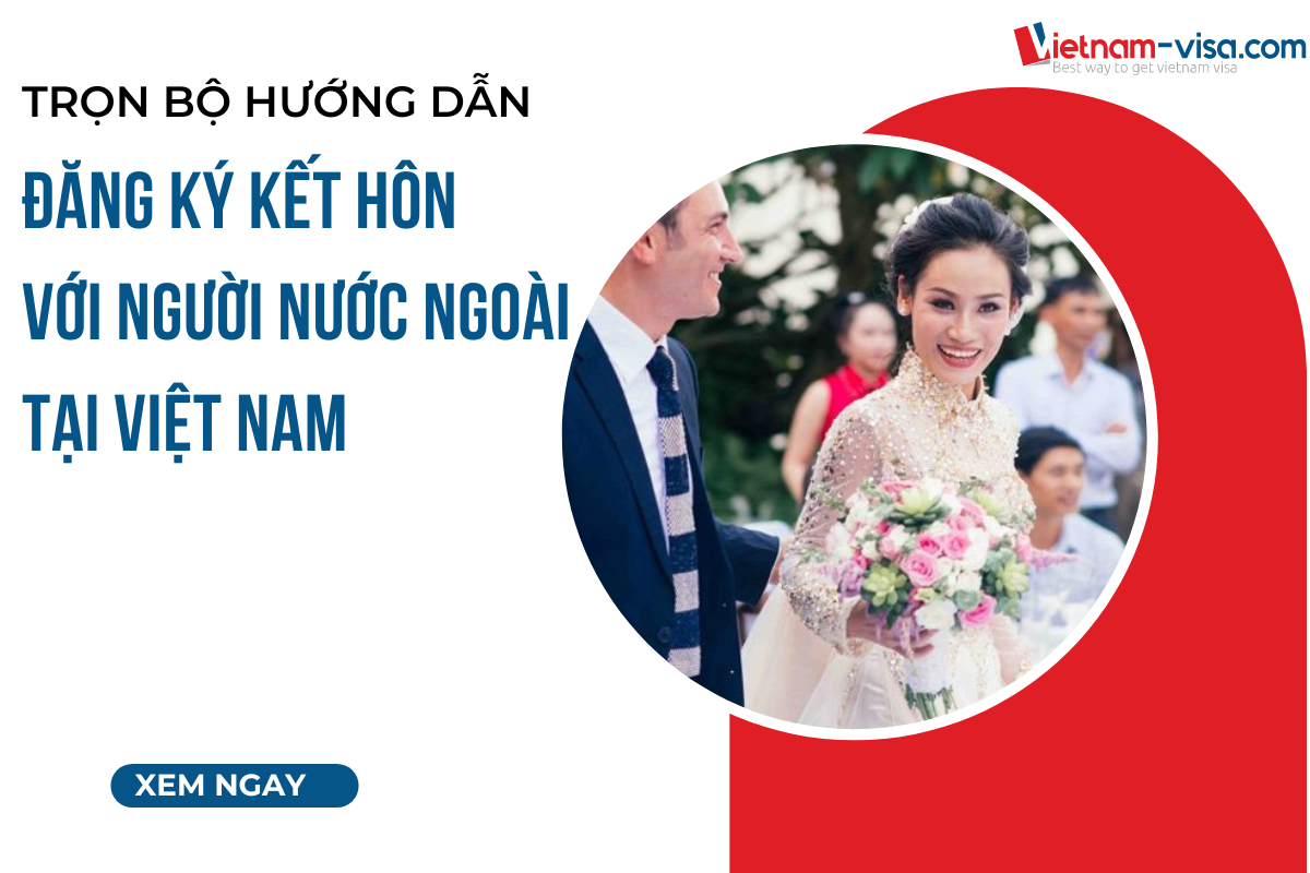 Thủ tục và Kinh nghiệm đăng ký kết hôn với người nước ngoài tại ...