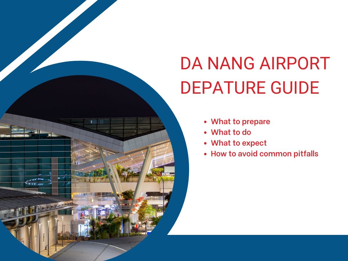 Da Nang Airport Departure Guide: What You Must Know Before Leaving Vietnam