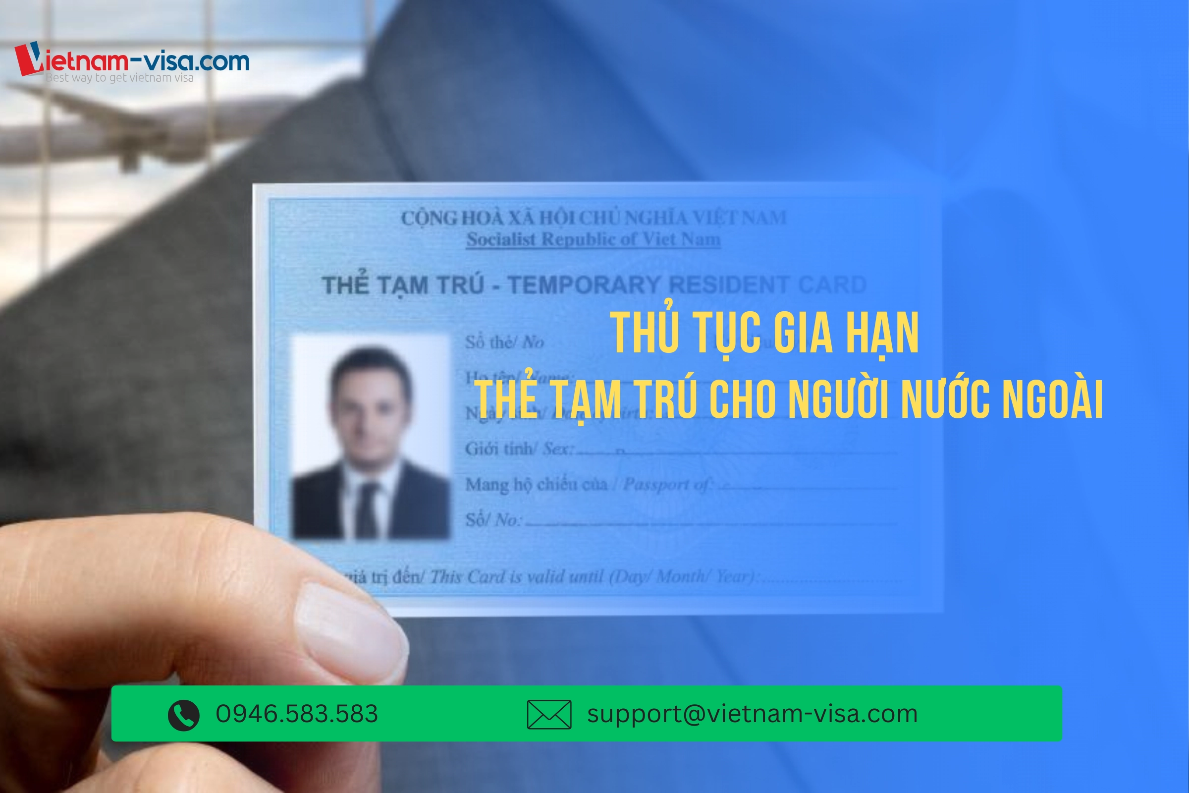 Gia hạn thẻ tạm trú cho người nước ngoài: Thủ tục, hồ sơ và lưu ý quan trọng