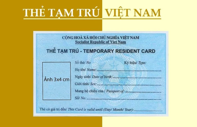 Mẫu thẻ tạm trú cho người nước ngoài tại Việt Nam
