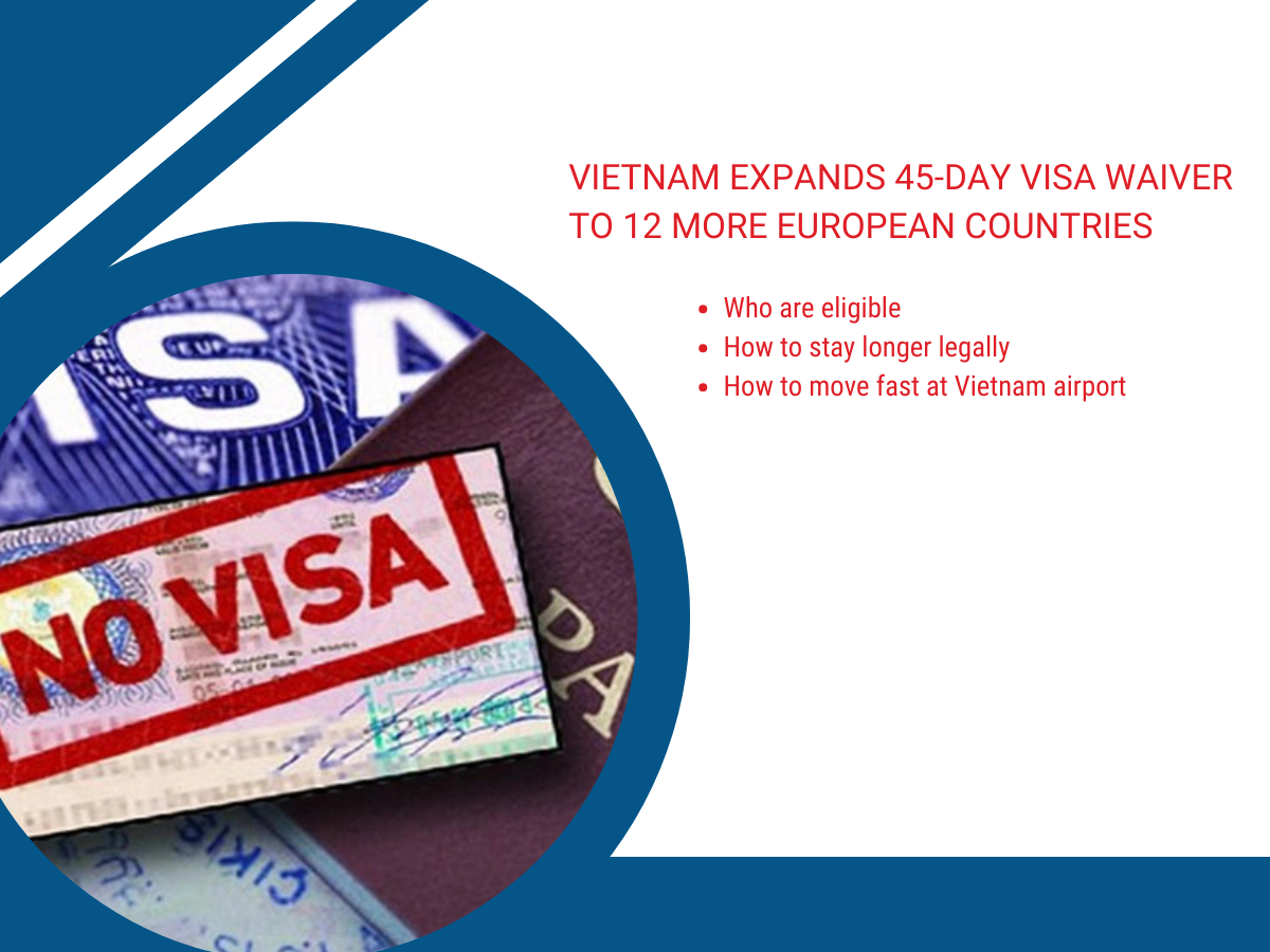 Vietnam Expands 45-Day Visa Waiver to 12 More European Countries