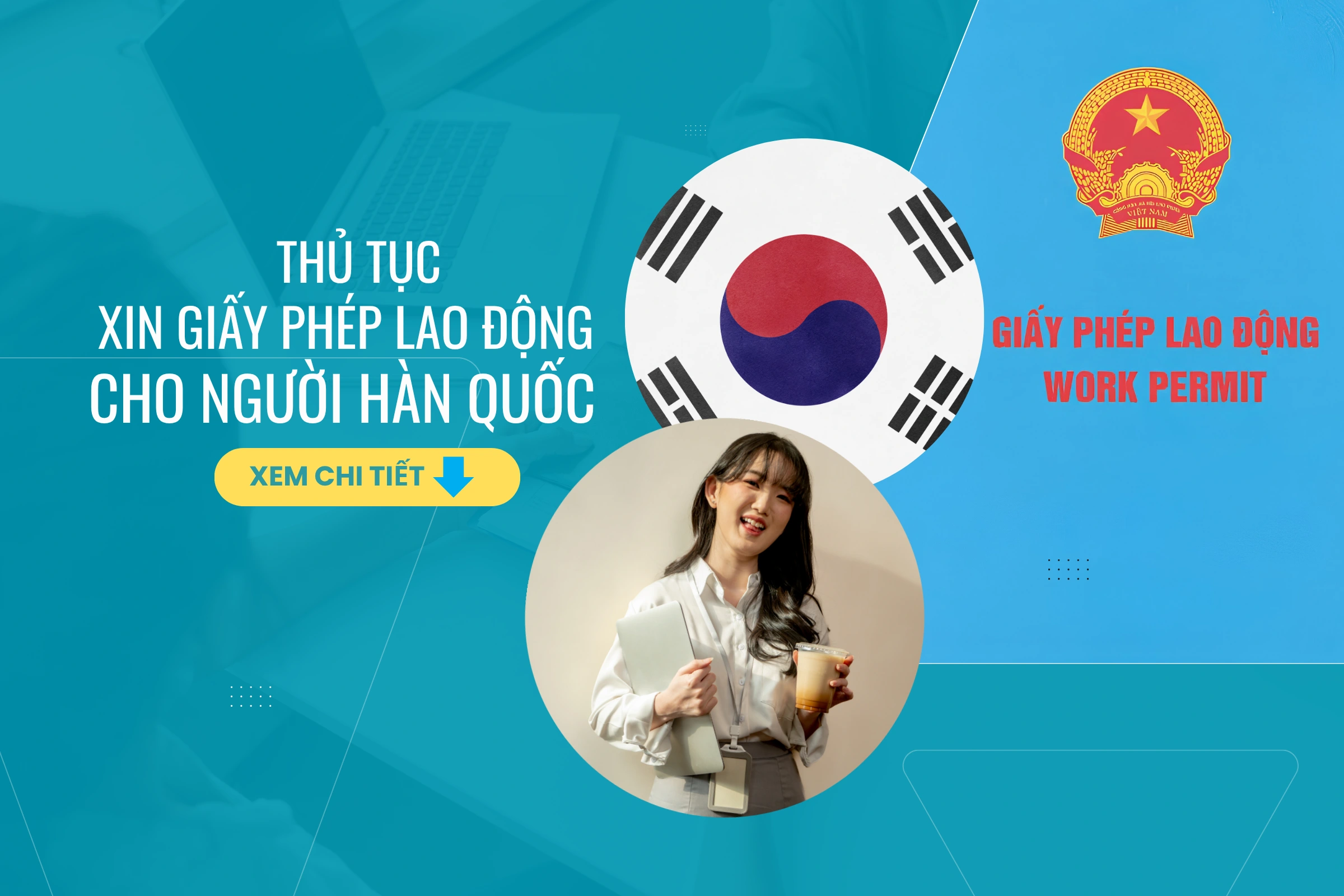 Thủ tục xin giấy phép lao động cho người Hàn Quốc tại Việt Nam: Hướng dẫn chi tiết từ A-Z