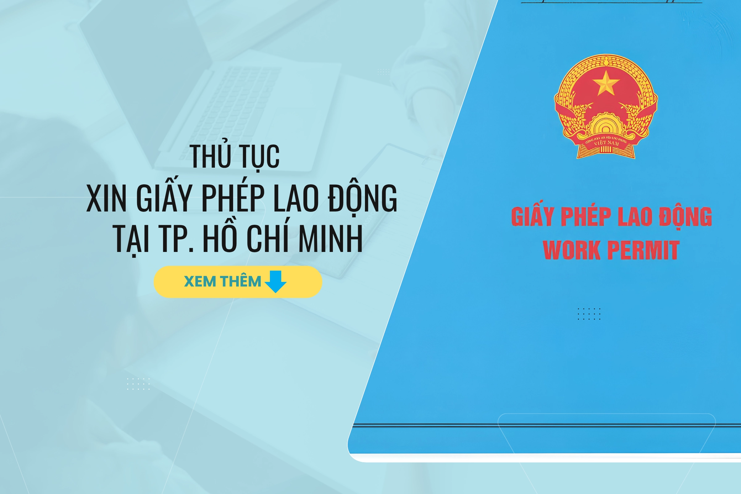 Tất tần tật về thủ tục xin giấy phép lao động cho người nước ngoài tại TP. HCM (Cập nhật mới nhất)
