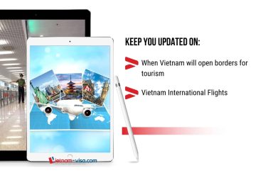 When will Vietnam open borders for tourism – Vietnam International Flights Update – COVID 19