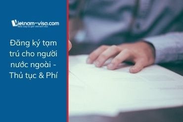 Đăng ký tạm trú cho người nước ngoài Miễn phí – Thủ tục