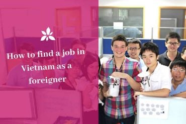 How to Find a Job in Vietnam as a Foreigner