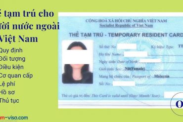 Đối tượng, Hồ sơ & Thủ tục làm thẻ tạm trú cho người nước ngoài