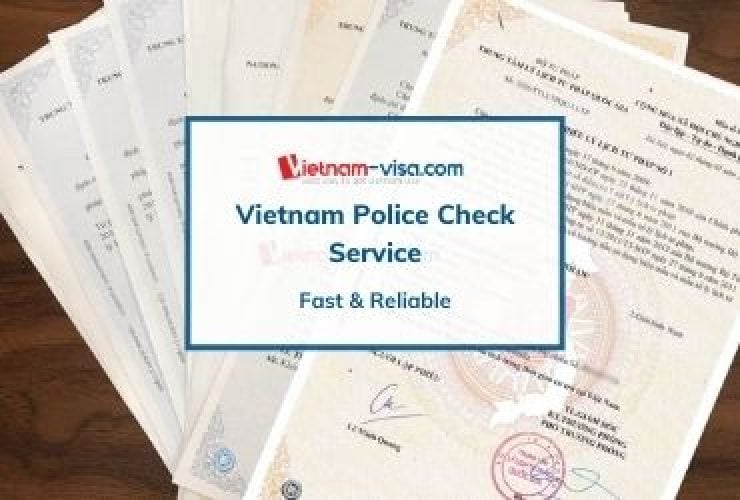 Vietnam Police Check Service – Fastest and easiest way to get Police check in Vietnam